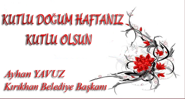 BELEDİYE BAŞKANI AYHAN YAVUZ’DAN KUTLU DOĞUM MESAJI