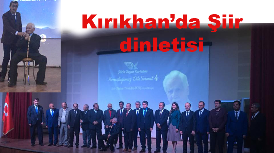 KIRIKHAN’DA “KONUŞTUĞUMUZ DİLE SERANAT 4” KONULU ŞİİR DİNLETİSİ DÜZENLENDİ
