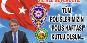 Başkan Yavuz; “Tüm Polislerimizin Polis Haftası ve Polis Günü Kutlu Olsun”