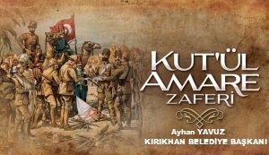 Başkan Yavuz’un Kut’ül Amare zaferinin 103. Yılı mesajı