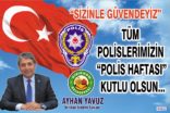 Başkan Yavuz; “Tüm Polislerimizin Polis Haftası ve Polis Günü Kutlu Olsun