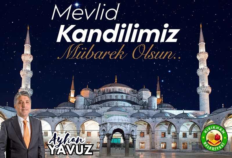 YAVUZ; “Mevlid Kandilimiz Ve Mevlid_i Nebi Haftamız Mübarek Olsun”